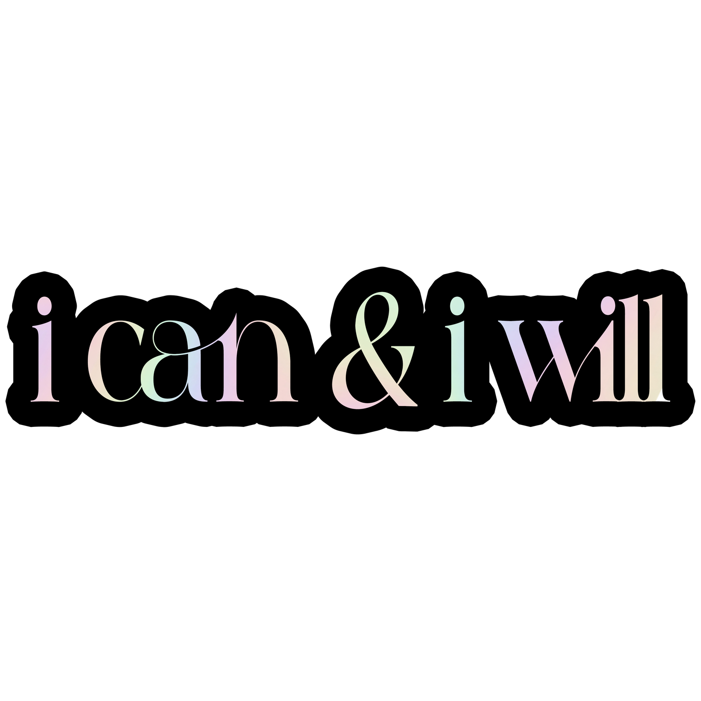 NEW! i can & i will holographic sticker