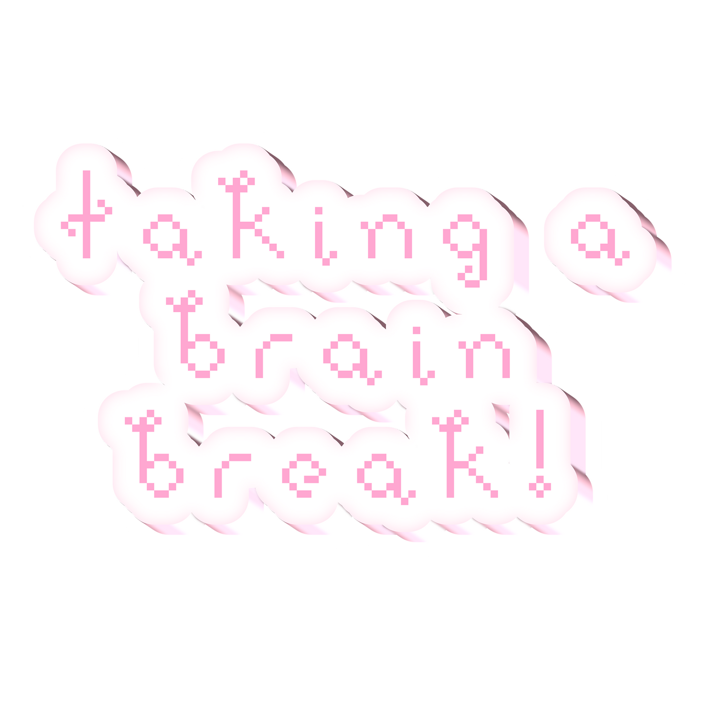 taking a brain break! sticker