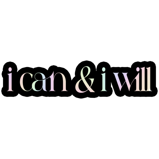 NEW! i can & i will holographic sticker