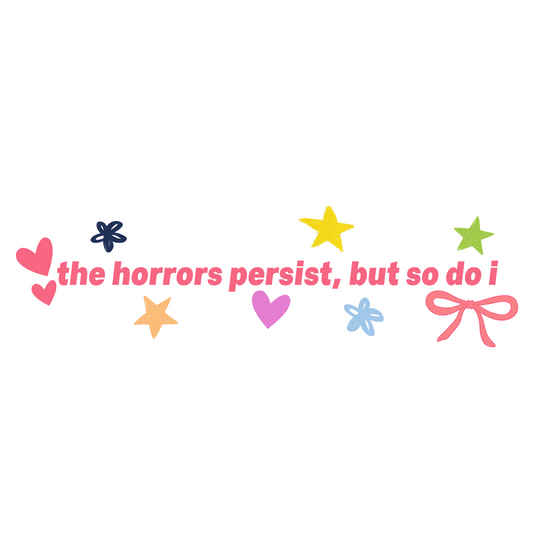 NEW! the horrors persist sticker
