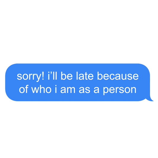 sorry i'm late imessage sticker