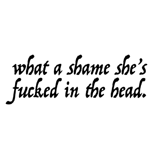 what a shame she's fucked in the head sticker